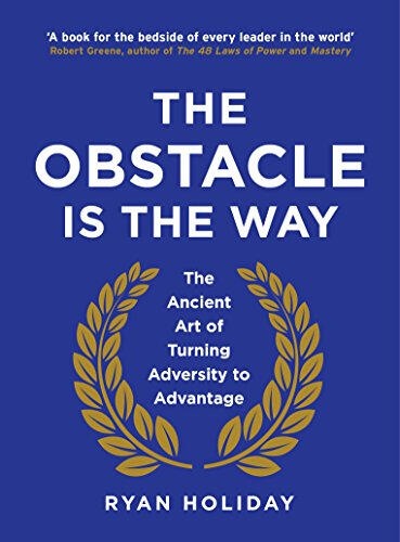 29. The Obstacle is the Way