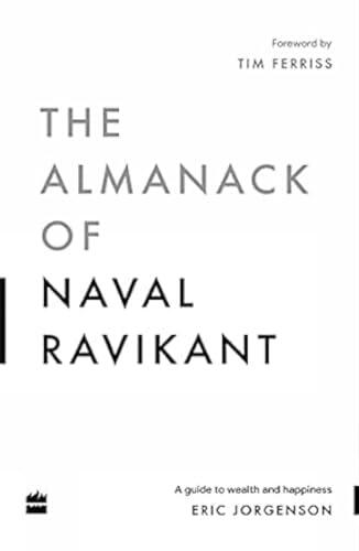 25. The Almanack Of Naval Ravikant: A Guide to Wealth and Happiness